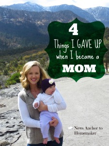 4 Things I Gave Up when I became a Mom www.jillianbenfield.com